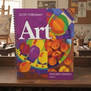 Scott Foresman Art Teacher Edition Grade 6 Spiral Bound Pearson 0328080454